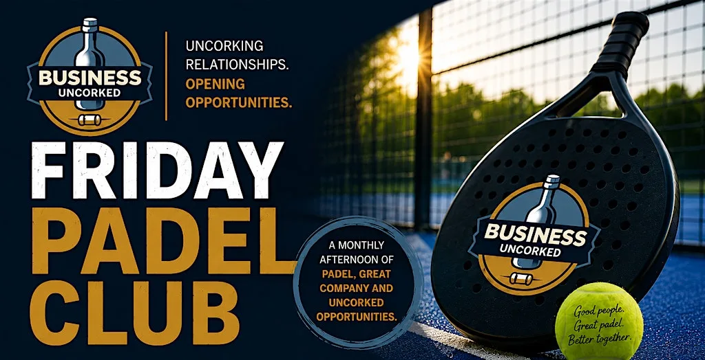 Business Uncorked's Friday Padel Club at Padel4all Southend, Garon Park