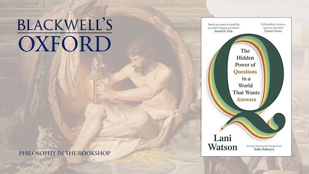 PHILOSOPHY IN THE BOOKSHOP with Lani Watson at Blackwell's Bookshop