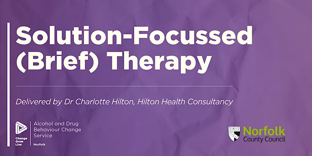 Solution Focussed (Brief) Therapy Training. 2-day course, fully funded.