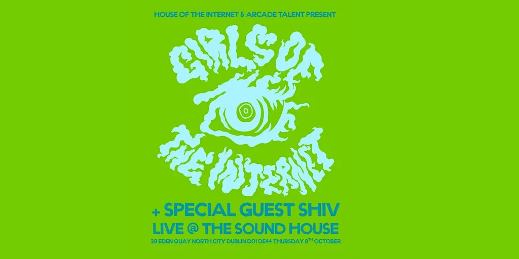 Girls of the Internet with Special Guest Shiv, Dublin, 8th October
