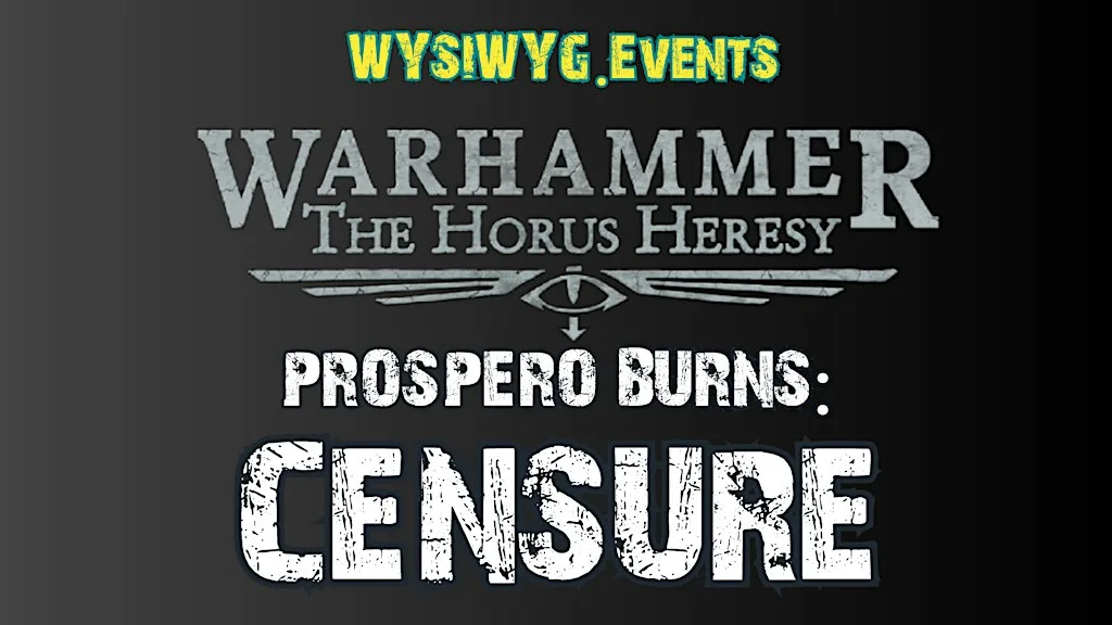Warhammer The Horus Heresy WYSIWYG.Events: Prospero Burns: Censure at Element Games Stockport