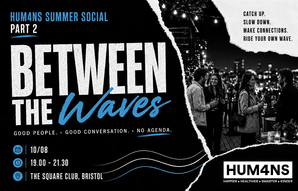 HUM4NS Talks Bristol - SUMMER SOCIAL PART 2 - Between the Waves at The Square Club