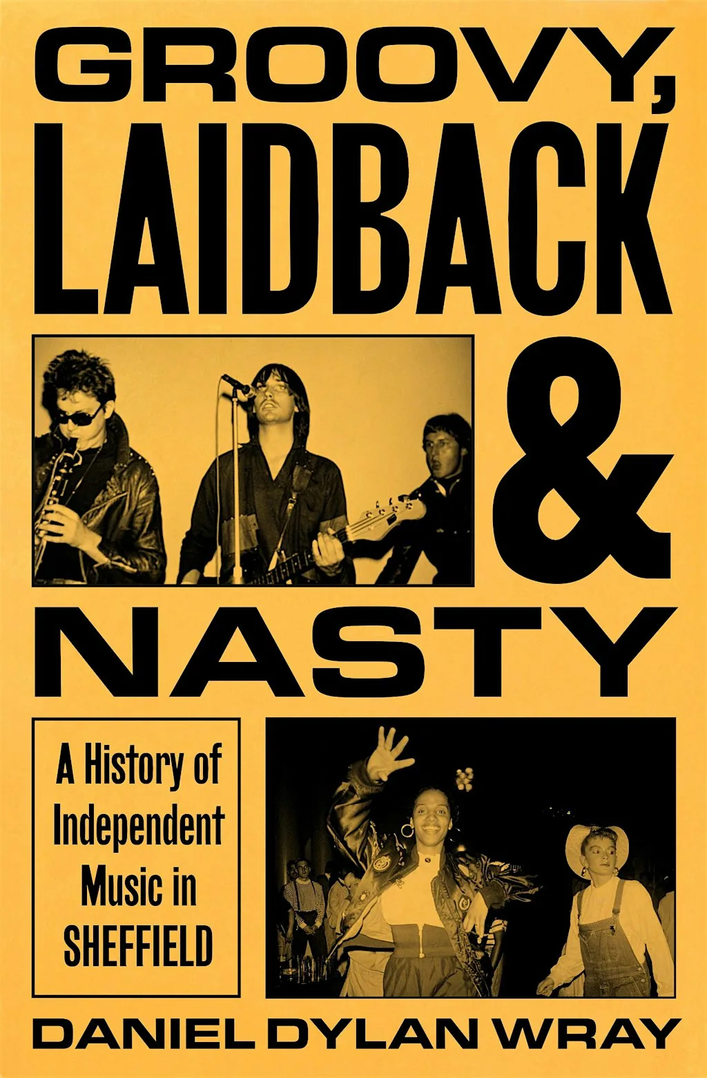 Groovy, Laidback and Nasty: A History of Independent Music in Sheffield at INNSIDE Manchester