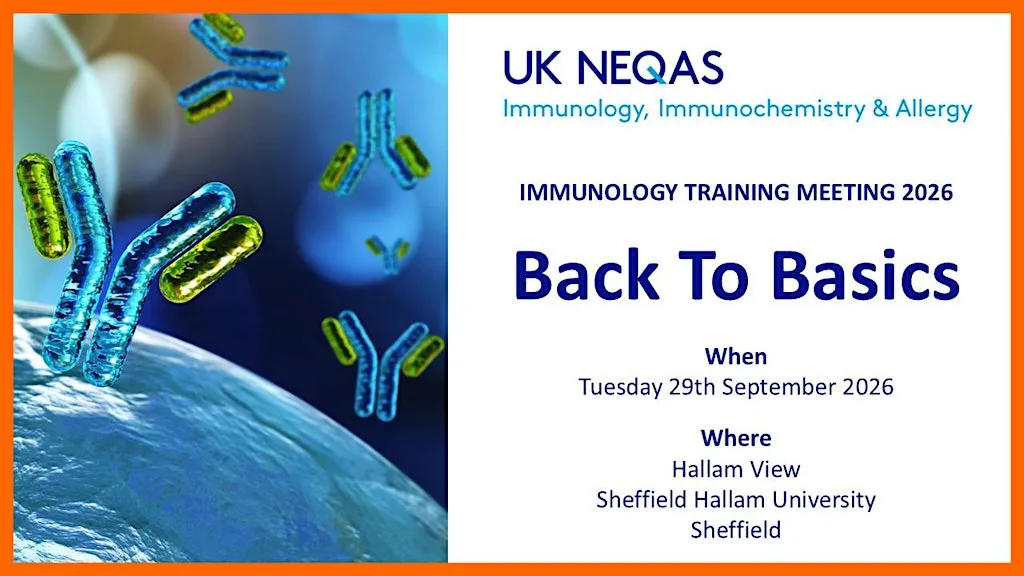 UK NEQAS Immunology Training Meeting - Back To Basics at Sheffield Hallam University