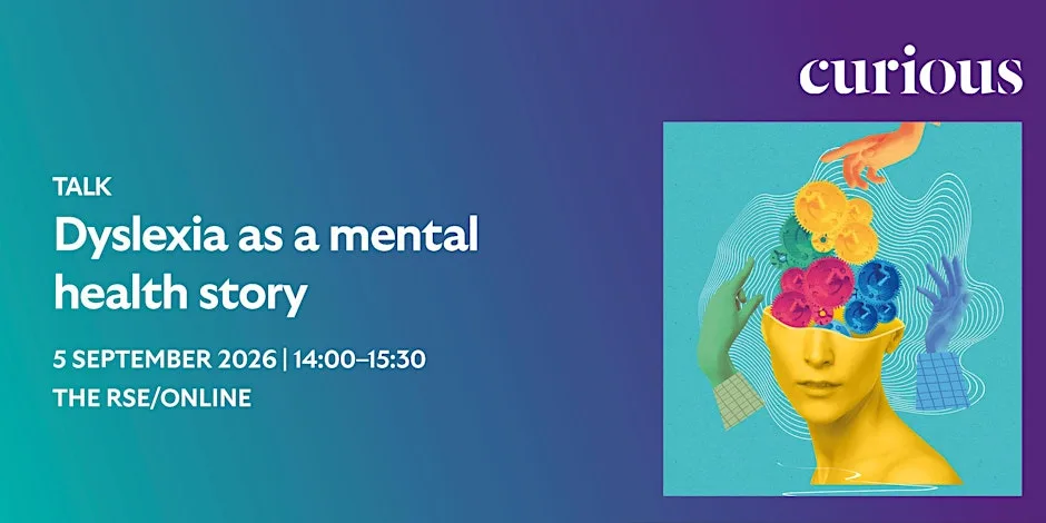 Dyslexia as a mental health story | In-person at The Royal Society Of Edinburgh