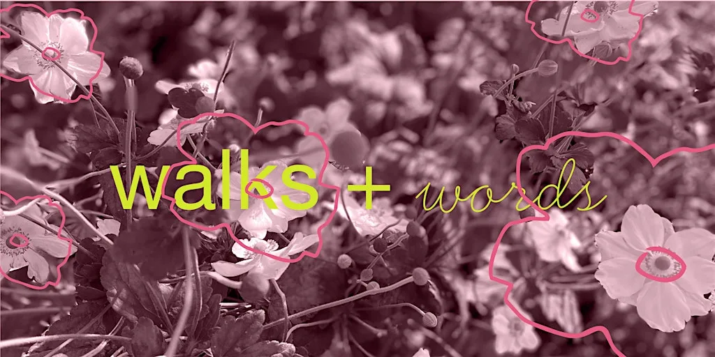walks + words