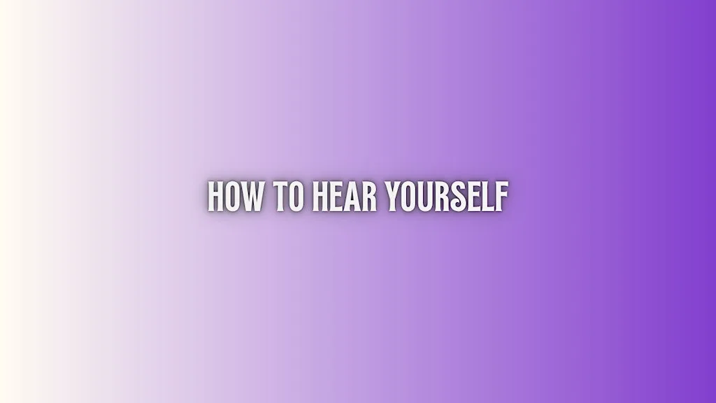 Song Writing Workshop - How To Hear Yourself