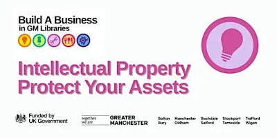 Intellectual Property: Protect Your Assets. Half day in-person workshop at Bury Library