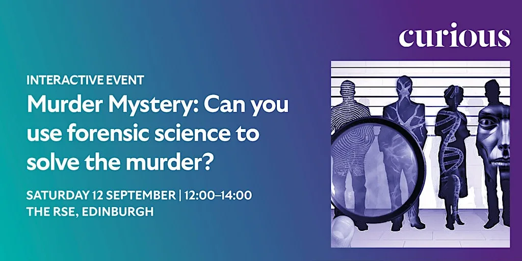Murder Mystery: Can you use forensic science to solve the murder? at The Royal Society Of Edinburgh