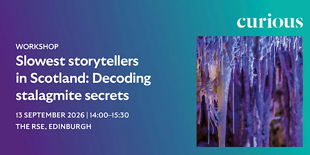 The slowest storytellers in Scotland: Decoding stalagmite secrets |Workshop at The Royal Society Of Edinburgh