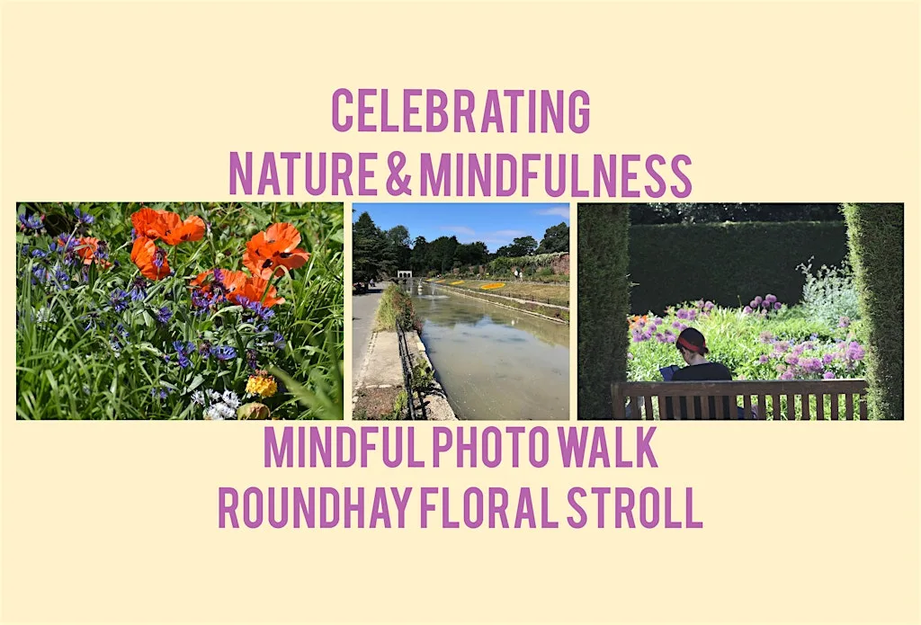 Celebrating Nature & Mindfulness ~ Mindful Photo Walk Workshop 3