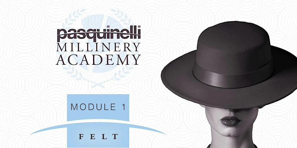 Millinery Course Module 1 - Felt (16hrs)