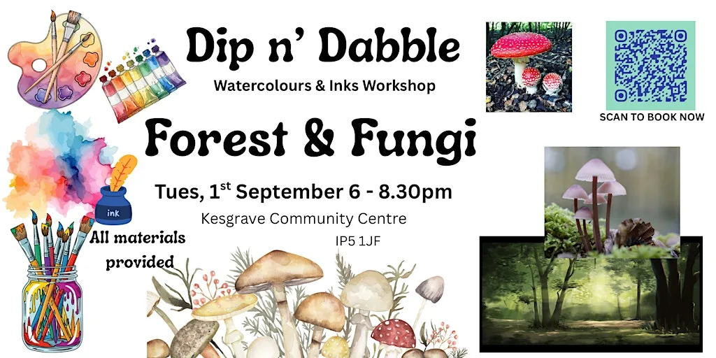 Dip n’ Dabble - Forest and Fungi Watercolour/Inks September 1st workshop at Kesgrave War Memorial Community Centre