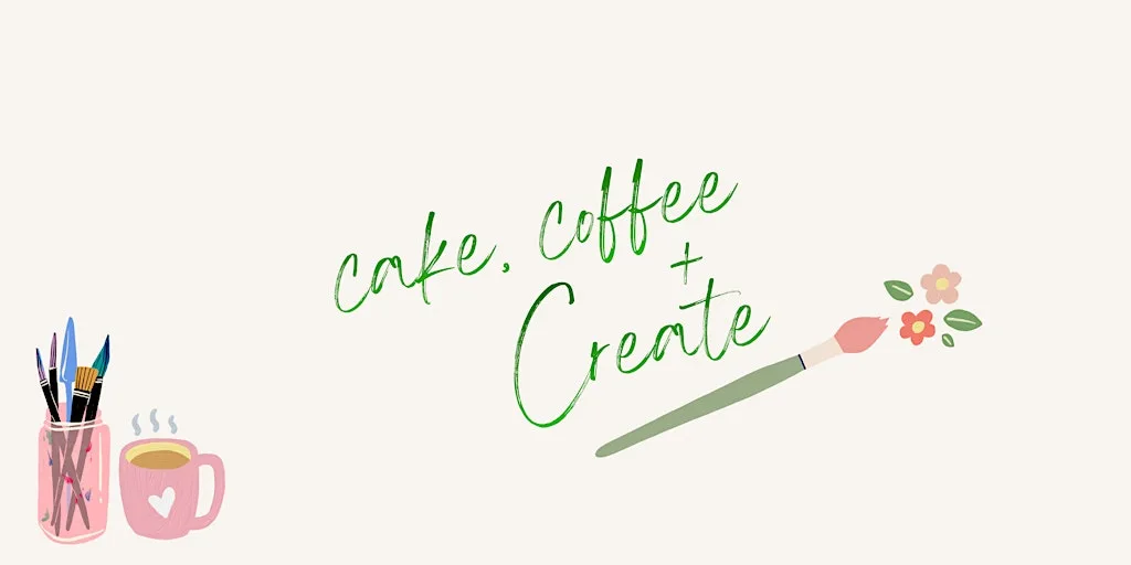 Cake, Coffee, Create