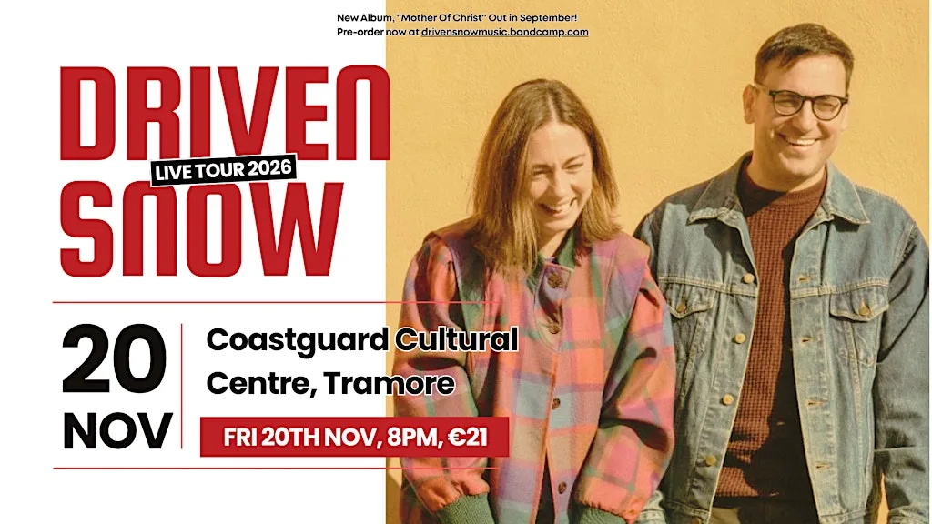 Driven Snow LIVE in Tramore! at Coastguard Cultural Centre Tramore