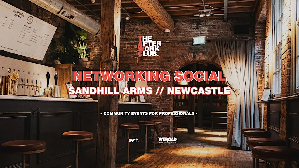 Networking Social - The After Work Club x Sandhill Arms (Newcastle)