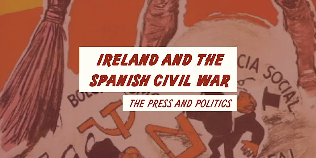 Ireland and the Spanish Civil War: the Press and Politics at Ulster University