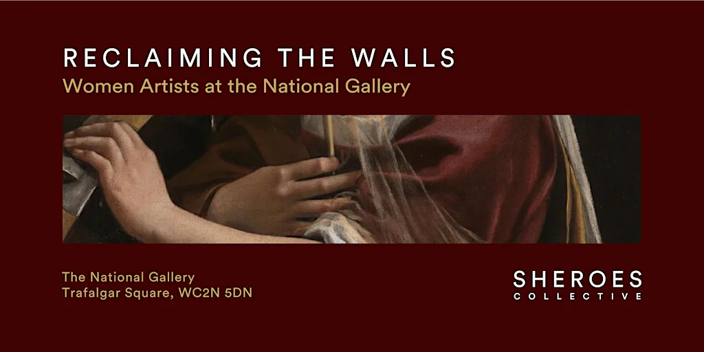 Reclaiming the Walls: Women Artists at the National Gallery at The National Gallery, Trafalgar Square
