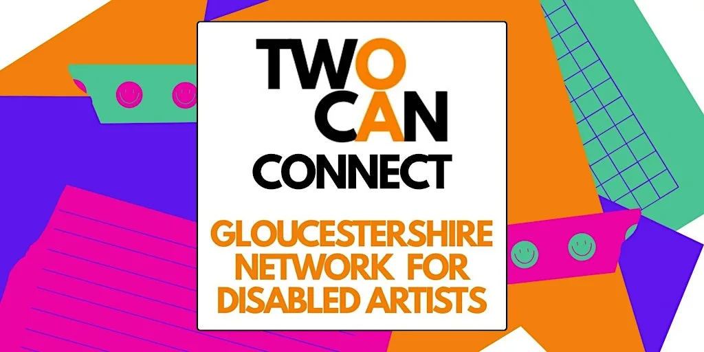 TwoCan Connect - Launching Gloucestershire’s Network for Disabled Artists at Patch Gloucester