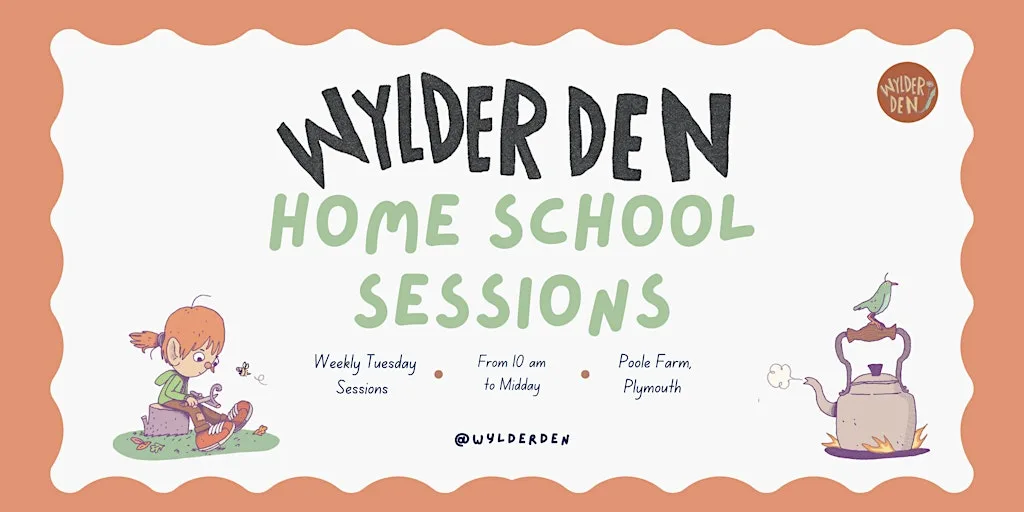 Wylder Den Home School Session (5-11years old) at Poole Farm