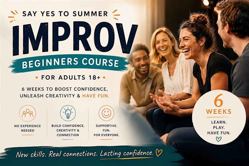 Improv For Beginners 6 Week Summer Course!