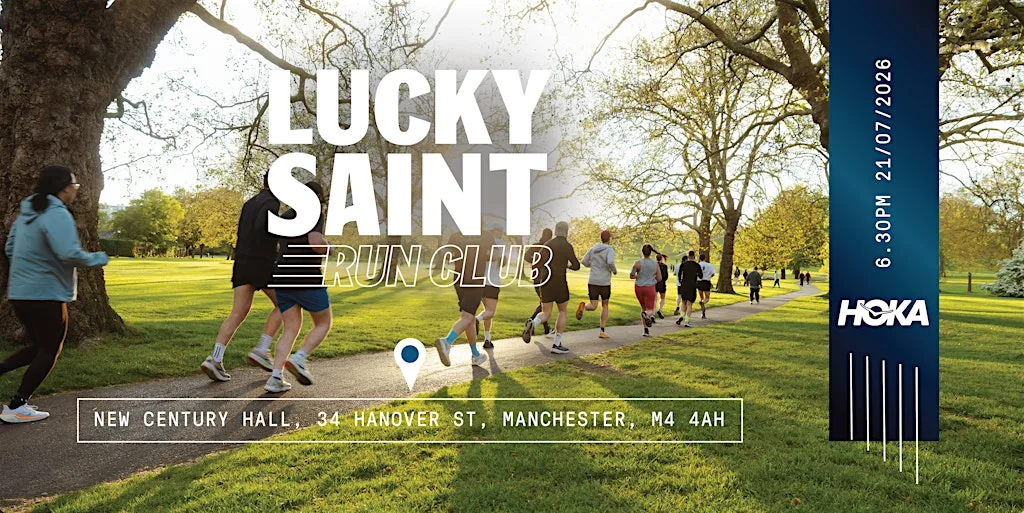 THE LUCKY SAINT RUN CLUB – MCR – 21/07 at New Century Hall