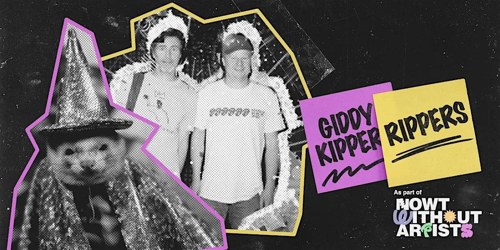 Nowt Without Artists: Rippers & Giddy Kipper at The Holding Cell