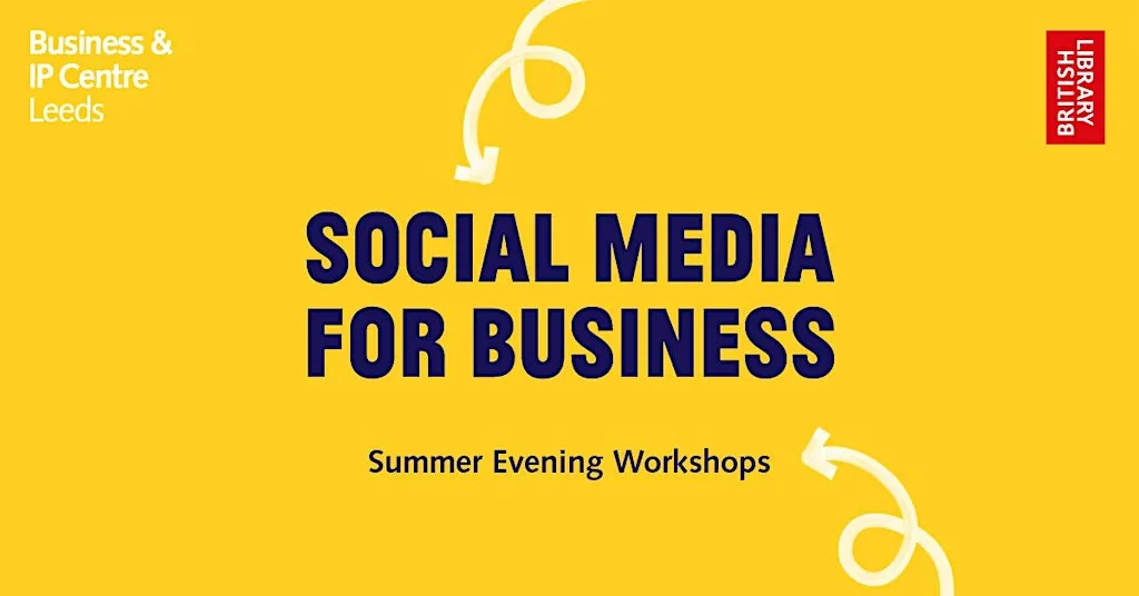 Social Media for Business: Foundations of Content That Connects at Business and IP Centre Leeds