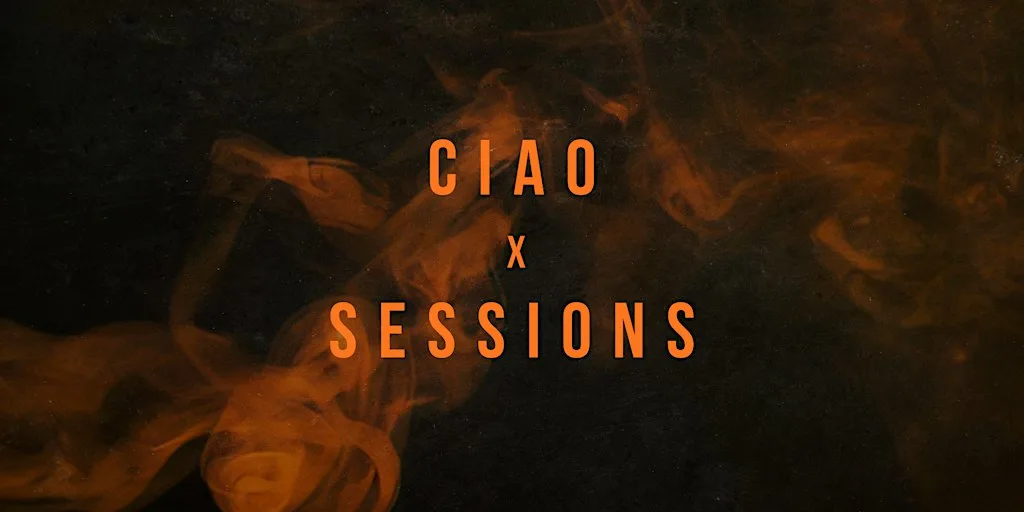 CIAO x SESSIONS at The Platform