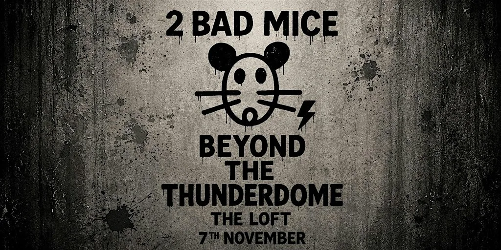 ⚡️Beyond The Thunderdome : 2 BAD MICE