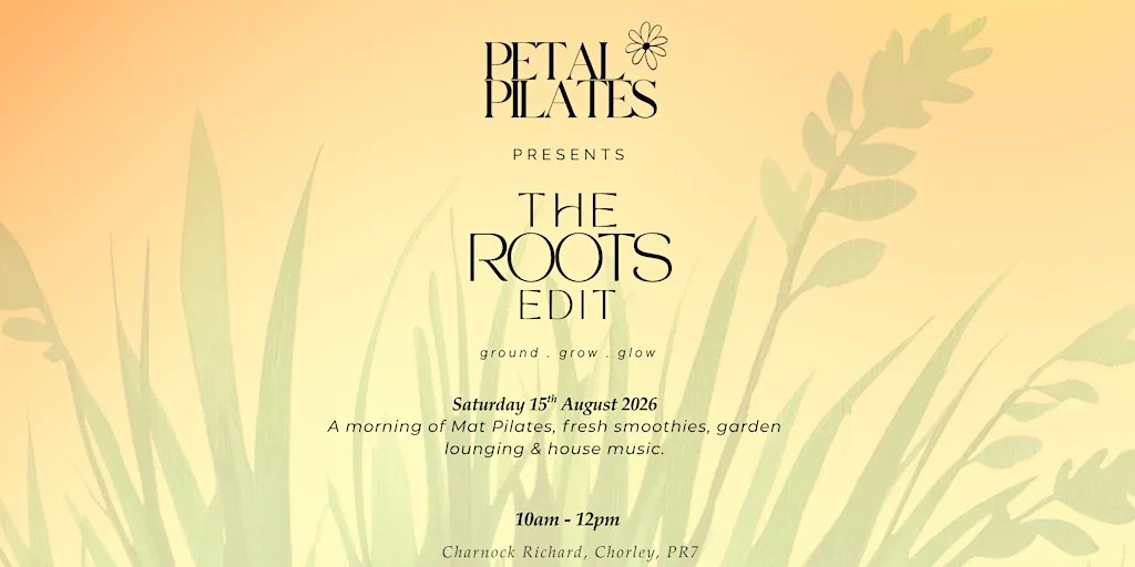 Petal Pilates Presents: The Roots Edit at Charnock Richard