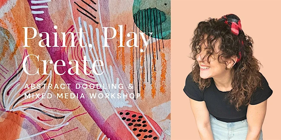 Paint. Play. Create - Abstract Doodling & Mixed Media Workshop at The Larder, Burrough Court