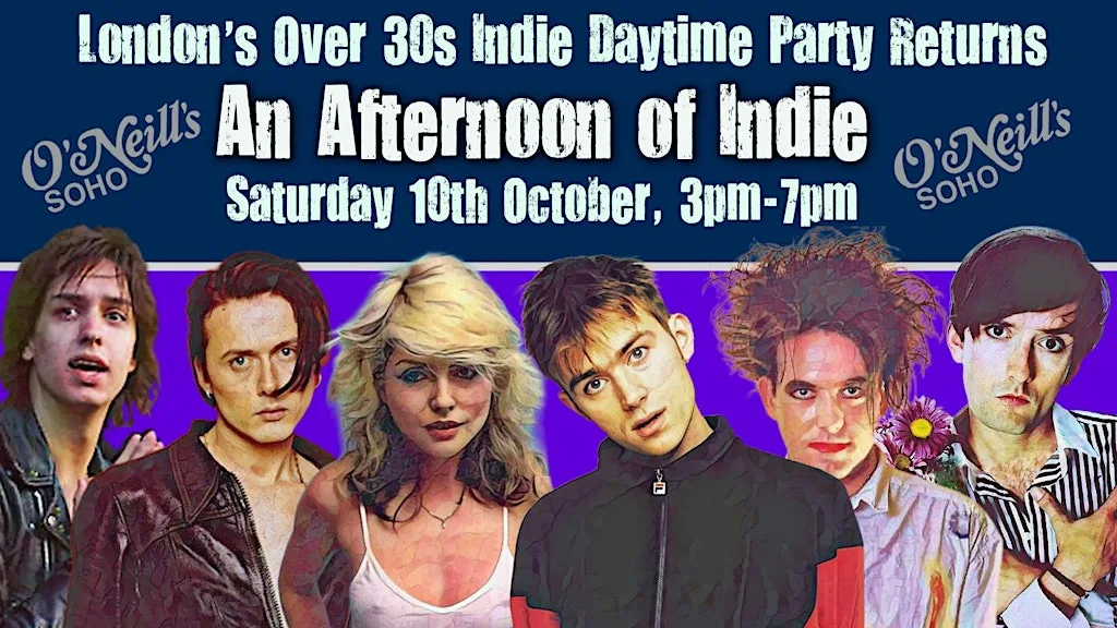 LONDON An Afternoon of indie (Over 30s): 10th October, 3pm-7pm at O'Neill's Wardour Street