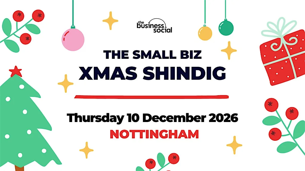 The Small Biz Xmas Shindig 2026 | NOTTINGHAM | EAST MIDLANDS