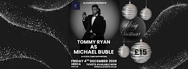 TOMMY RYAN AS MICHAEL BUBLE - RETURNS TO GOSPORT - 04/12/2026 at HEDCA