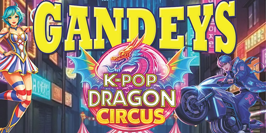 Gandeys K-POP Dragon Circus Halifax at National Children's Museum Overflow Car Park