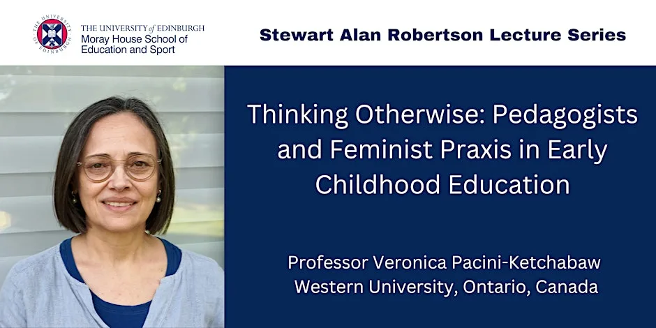 Thinking Otherwise: Pedagogists & Feminist Praxis in EC Education at The University of Edinburgh