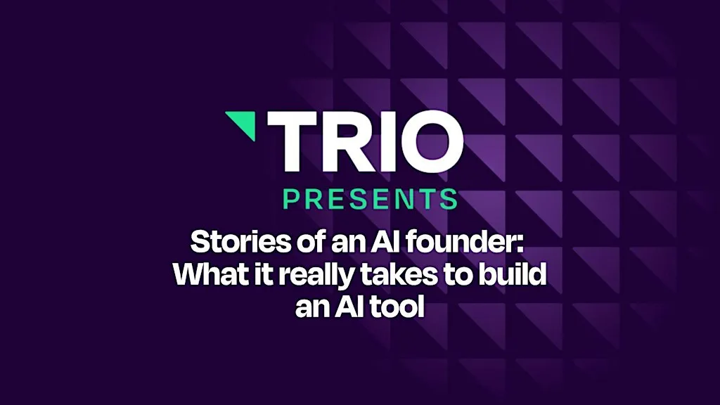 Stories of an AI founder: What it really takes to build an AI tool