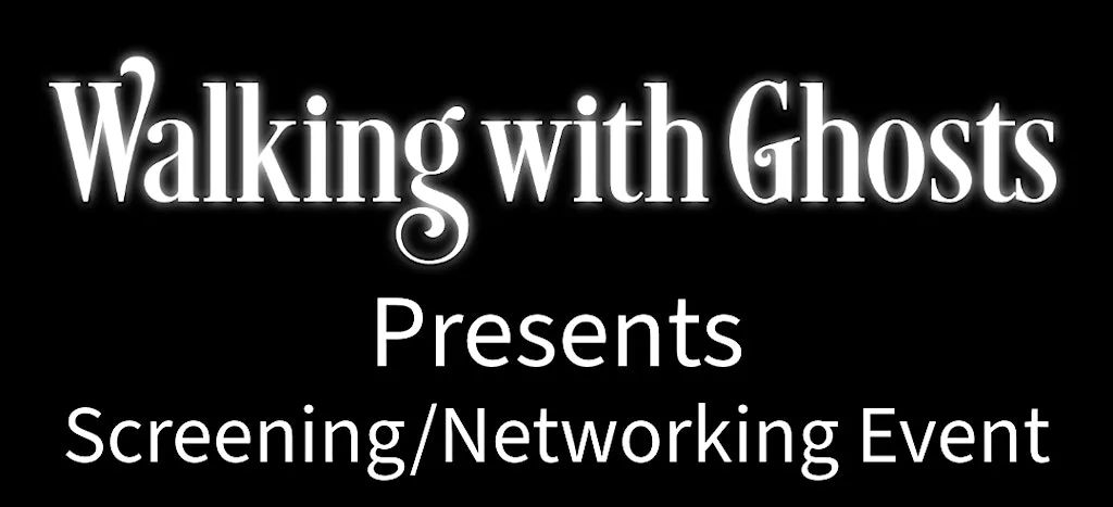 Walking with Ghosts Presents: Screening/Networking Event at The Mockingbird Cinema