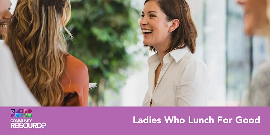 Ladies Who Lunch For Good
