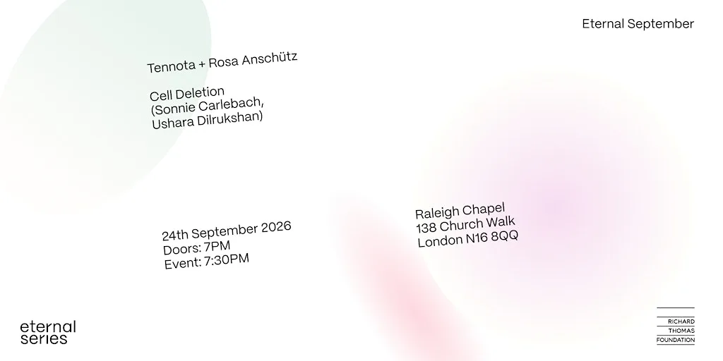 Eternal September: Tennota + Rosa Anschütz / Cell Deletion at Raleigh Chapel