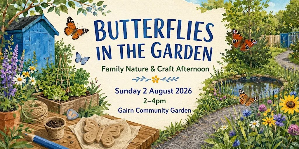 Butterflies in the Garden: Family Nature & Craft Afternoon at Gairn Community Garden