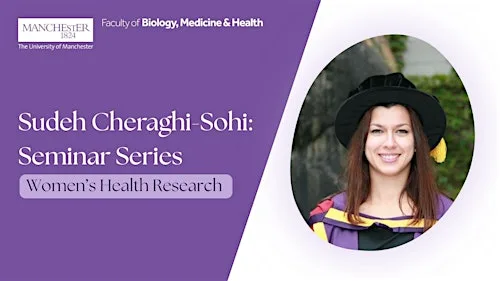Sudeh Cheraghi-Sohi Seminar: Women's Health Research at Williamson Building