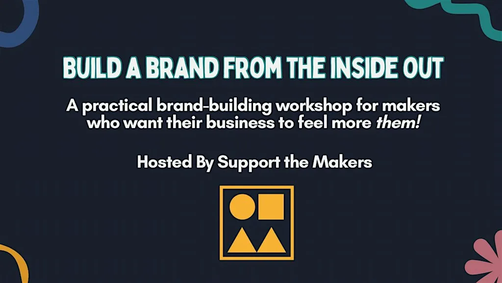 Build Your Brand From the Inside Out : A Practical Brand Building Workshop at Leith Makers