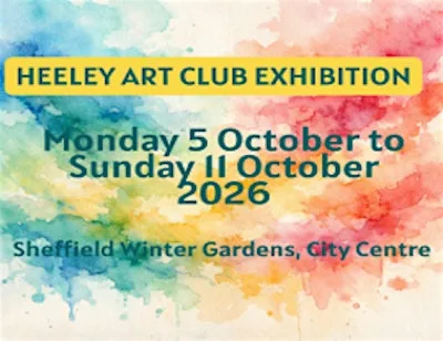 HEELEY ART CLUB EXHIBITION at Sheffield Winter Garden