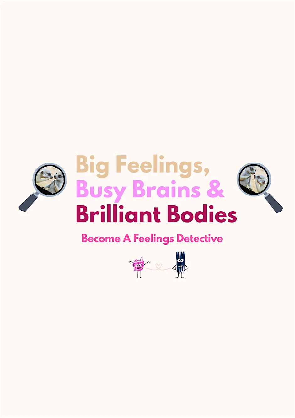 Big Feelings, Busy Brains & Brilliant Bodies