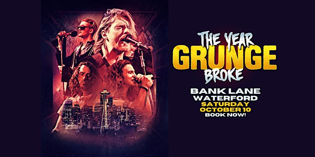 The YEAR Grunge BROKE at Bank Lane Waterford