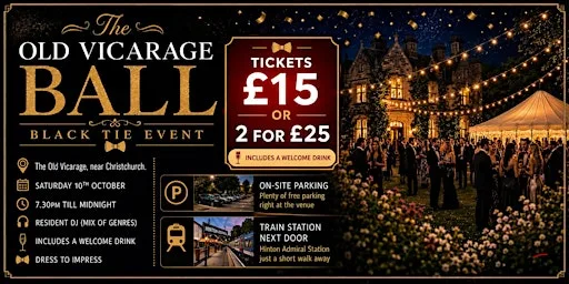 The Old Vicarage Ball (Black tie event) The Old Vicarage, Hinton Admiral.