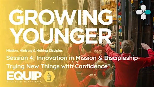 Session 4: Innovation in Mission & Discipleship