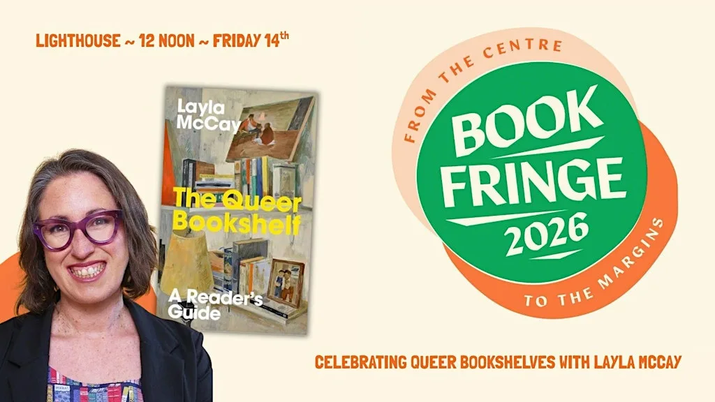 Book Fringe: Celebrating Queer Bookshelves with Layla McCay at Lighthouse - Edinburgh’s Radical Bookshop
